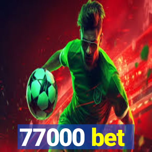 77000 bet